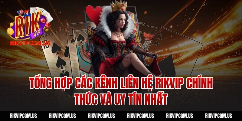 Tổng hợp các kênh liên hệ Rikvip chính thức và uy tín nhất